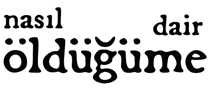 Nasıl Öldüğüme Dair-Okan Köroğlu'ndan